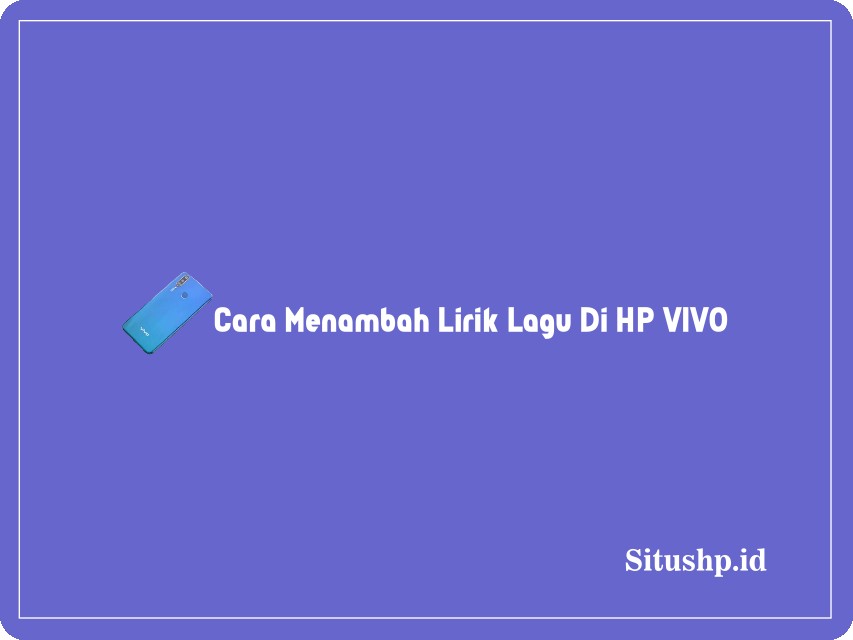 Cara menambah lirik lagu di HP Vivo