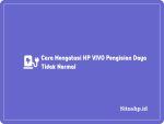 Cara Mengatasi HP VIVO Pengisian Daya Tidak Normal