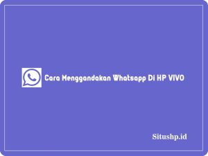 3+ Cara Menggandakan Whatsapp Di HP VIVO Terupdate 2024