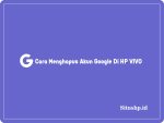 Cara menghapus akun google di HP Vivo