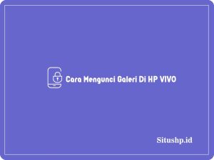 Cara mengunci galeri di HP Vivo
