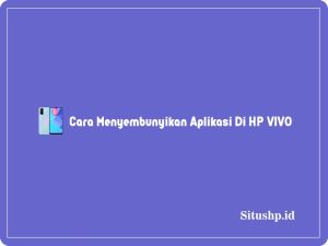 3+ Cara Menyembunyikan Aplikasi Di HP VIVO Terbaru 2024