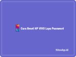 Cara reset HP Vivo lupa password