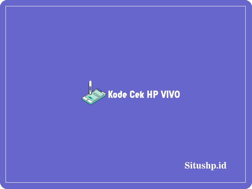 Kode Cek HP VIVO