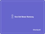 Cara Cek Sensor Samsung