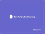 Cara Factory Reset Samsung