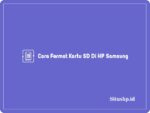 Cara Format Kartu SD Di HP Samsung