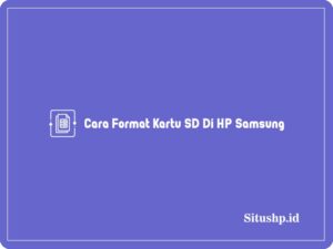 Cara Format Kartu SD Di HP Samsung