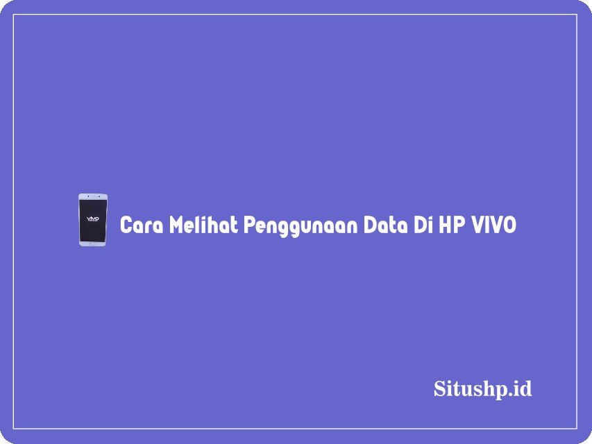 Cara melihat penggunaan data di HP Vivo