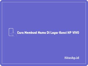 2 Cara Membuat Nama Di Layar Kunci HP VIVO Terbaru 2024