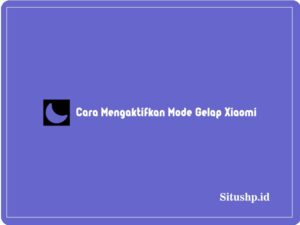 5+ Cara Mengaktifkan Mode Gelap Xiaomi & Manfaat Terbaru 2024