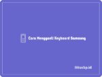 Cara Mengganti Keyboard Samsung