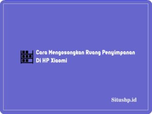Cara mengosongkan ruang penyimpanan di HP Xiaomi