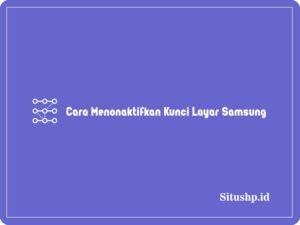 Cara Menonaktifkan Kunci Layar Samsung