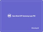 Cara Reset HP Samsung Lupa PIN