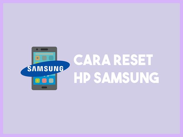 Cara Reset HP Samsung Yang Terkunci