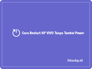 Cara restart HP Vivo tanpa tombol power