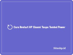 3 Cara Restart HP Xiaomi Tanpa Tombol Power Terbaru 2024