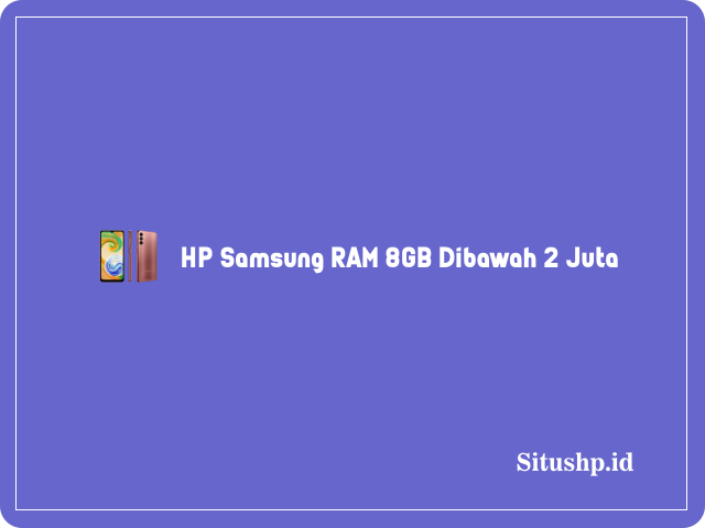 HP Samsung RAM 8GB Dibawah 2 Juta
