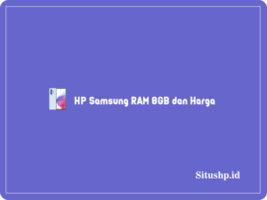 HP Samsung RAM 8GB dan Harga