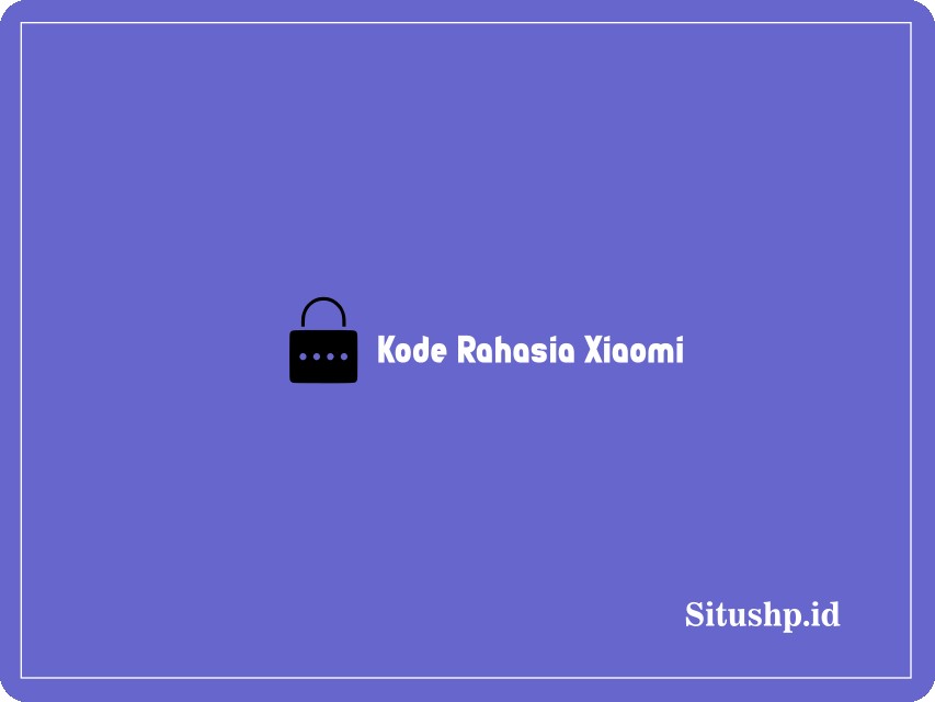kode rahasia Xiaomi