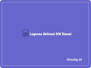 Layanan Aktivasi SIM Xiaomi