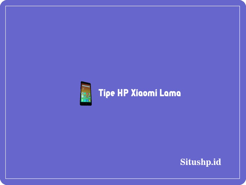 tipe HP Xiaomi
