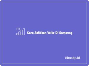 2+ Cara Aktifkan VOLTE Di Samsung Yang Benar Terbaru 2024