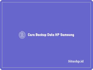 Cara Backup Data HP Samsung