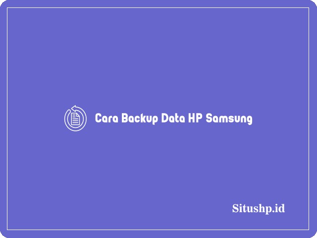 Cara Backup Data HP Samsung