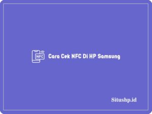 Cara Cek NFC Di HP Samsung
