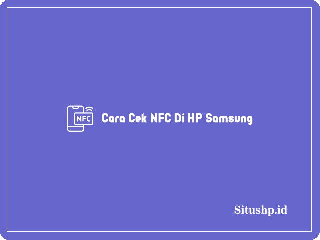 Cara Cek NFC Di HP Samsung
