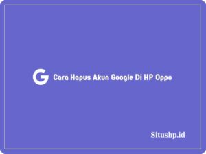 Cara hapus akun Google di HP Oppo