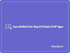 Cara melihat foto yang di private di HP Oppo