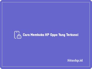 cara membuka HP Oppo yang terkunci