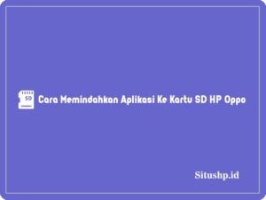 Cara memindahkan aplikasi ke kartu SD HP Oppo