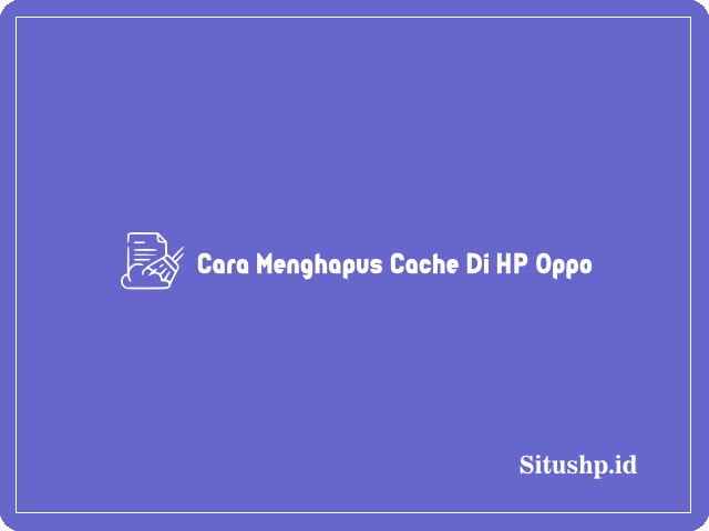 Cara menghapus cache di HP Oppo