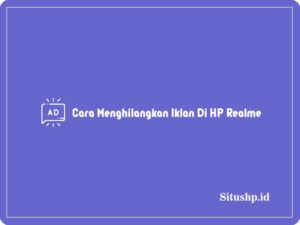 5 Cara Menghilangkan Iklan Di HP Realme Terbaru 2024