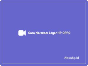 Cara merekam layar HP Oppo