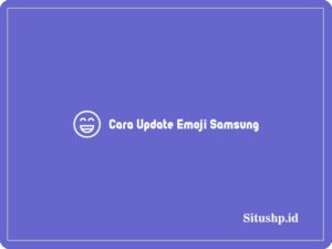 Cara Update Emoji Samsung