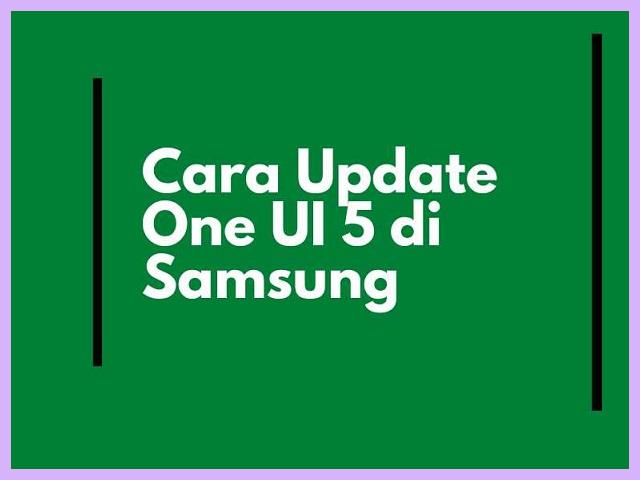 Cara Update One UI Samsung