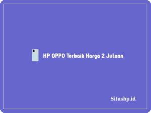 HP Oppo terbaik harga 2 jutaan