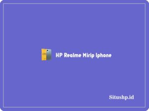 HP Realme mirip Iphone