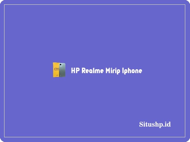 HP Realme mirip Iphone