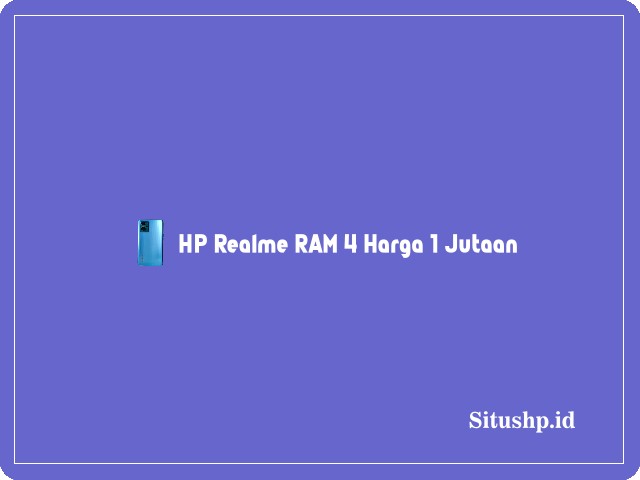 HP Realme RAM 4 Harga 1 Jutaan