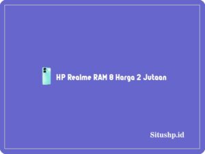 5+ HP Realme RAM 8 Harga 2 Jutaan Terbaru 2024