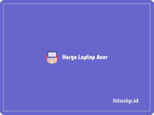 Harga Laptop Acer