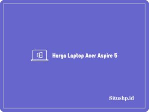 Harga Laptop Acer Aspire 5