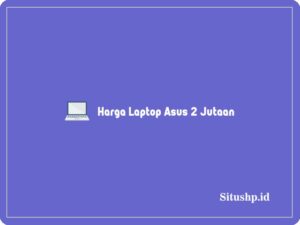 Harga Laptop Asus 2 Jutaan