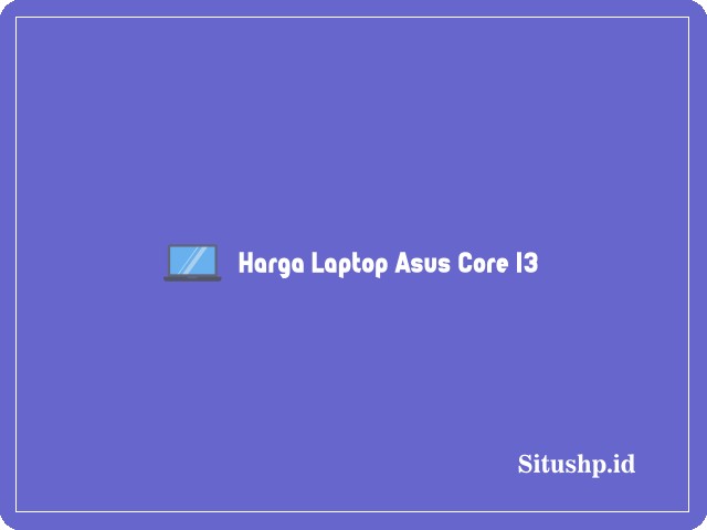 Harga Laptop Asus Core I3